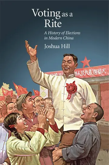 Cover of Voting as a Rite – A History of Elections in Modern China