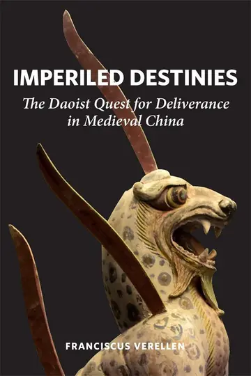 Cover of Imperiled Destinies – The Daoist Quest for Deliverance in Medieval China