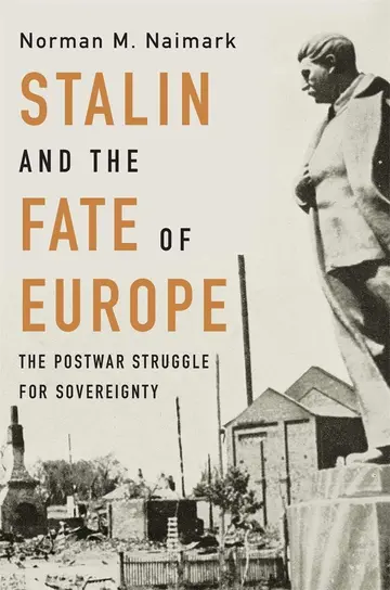 Cover of Stalin and the Fate of Europe – The Postwar Struggle for Sovereignty