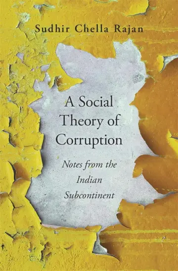 Cover of A Social Theory of Corruption – Notes from the Indian Subcontinent