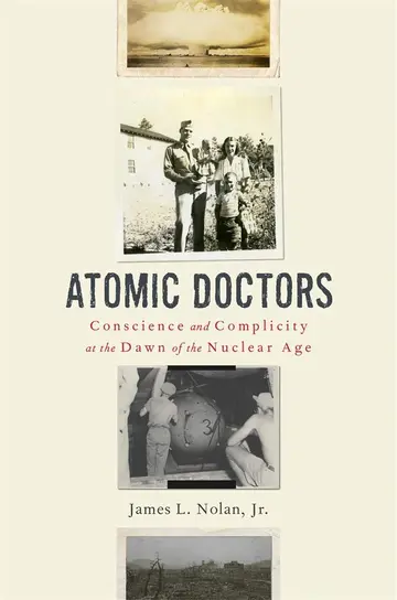 Cover of Atomic Doctors – Conscience and Complicity at the Dawn of the Nuclear Age