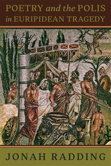 Cover of Poetry and the Polis in Euripidean Tragedy