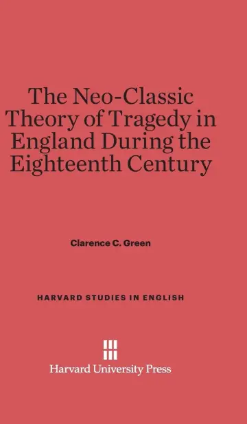 Cover of The Neo-Classic Theory of Tragedy in England During the Eighteenth Century