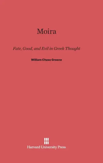 Cover of Moira, Fate, Good, and Evil in Greek Thought