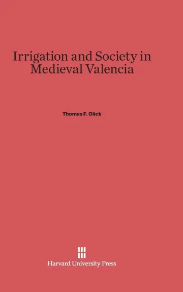 Cover of Irrigation and Society in Medieval Valencia