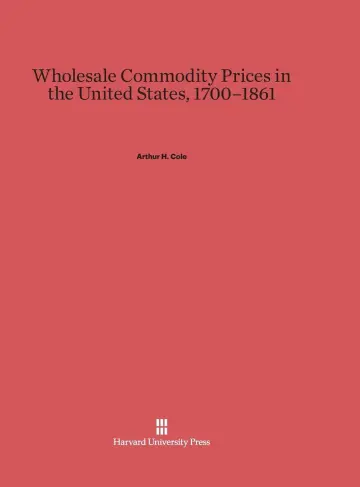 Cover of Wholesale Commodity Prices in the United States, 1700-1861