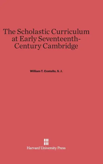 Cover of The Scholastic Curriculum at Early Seventeenth-Century Cambridge