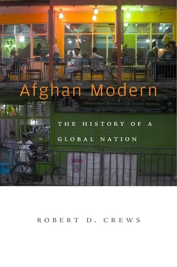 Cover of Afghan Modern – The History of a Global Nation