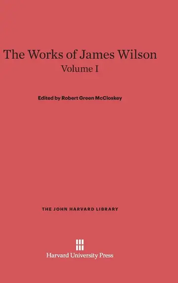Cover of The Works of James Wilson, Volume I