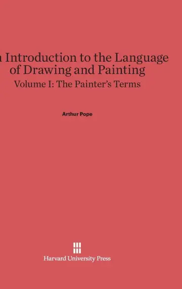 Cover of An Introduction to the Language of Drawing and Painting, Volume I, the Painter's Terms