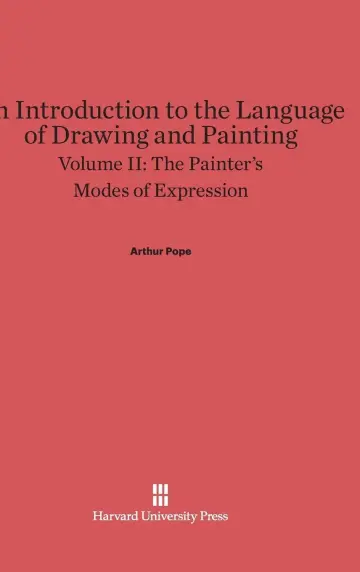 Cover of An Introduction to the Language of Drawing and Painting, Volume II, the Painter's Modes of Expression