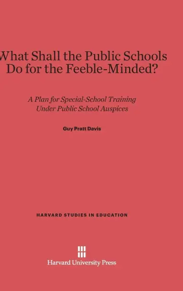 Cover of What Shall the Public Schools Do for the Feeble-Minded?
