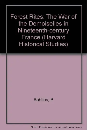 Cover of Forest Rites – The War of the Demoiselles in Nineteenth–Century France