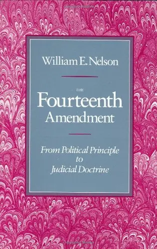 Cover of The Fourteenth Amendment – From Political Principle to Judicial Doctrine