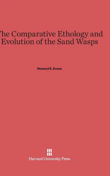Cover of The Comparative Ethology and Evolution of the Sand Wasps