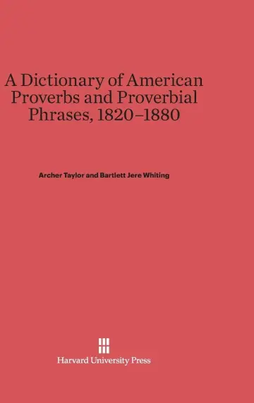 Cover of A Dictionary of American Proverbs and Proverbial Phrases, 1820-1880