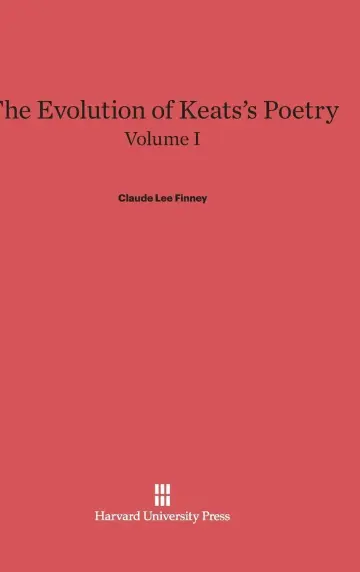 Cover of The Evolution of Keats's Poetry, Volume I