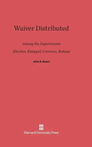 Cover of Waiver Distributed Among the Departments, Election, Estoppel, Contract, Release