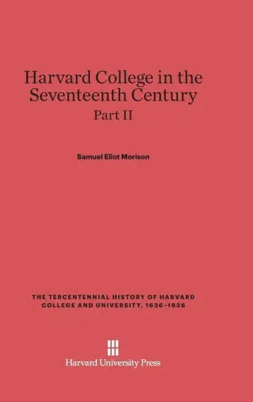 Cover of Harvard College in the Seventeenth Century, Part II