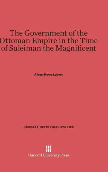Cover of The Government of the Ottoman Empire in the Time of Suleiman the Magnificent