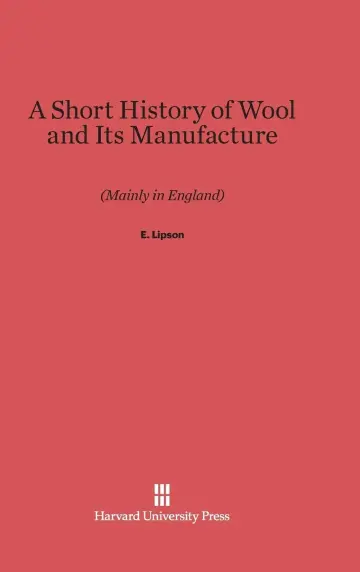Cover of A Short History of Wool and Its Manufacture (Mainly in England)