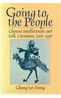 Cover of Going to the People – Chinese Intellectuals Andfolk Literature. 1918–1937