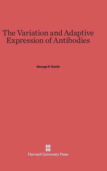 Cover of The Variation and Adaptive Expression of Antibodies