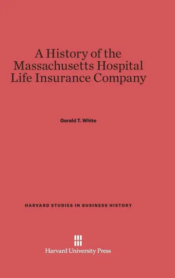 Cover of A History of the Massachusetts Hospital Life Insurance Company