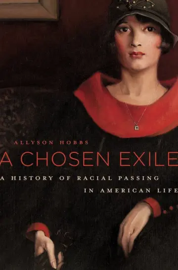 Cover of A Chosen Exile – A History of Racial Passing in American Life