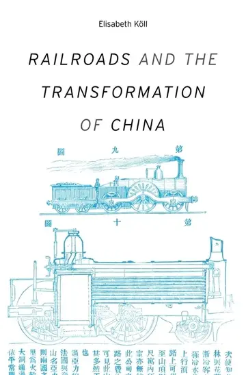 Cover of Railroads and the Transformation of China
