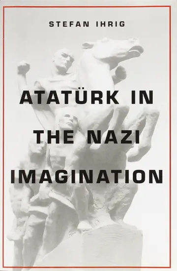 Cover of Ataturk in the Nazi Imagination