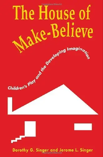 Cover of The House of Make–Believe – Play & the Developing Imagination