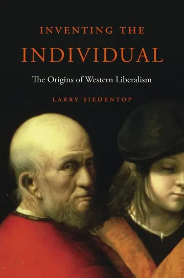 Cover of Inventing the Individual – The Origins of Western Liberalism