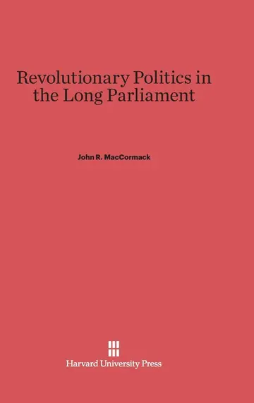 Cover of Revolutionary Politics in the Long Parliament