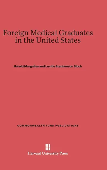 Cover of Foreign Medical Graduates in the United States