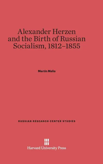 Cover of Alexander Herzen and the Birth of Russian Socialism, 1812-1855