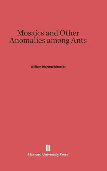 Cover of Mosaics and Other Anomalies Among Ants