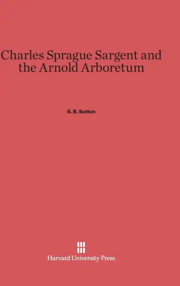 Cover of Charles Sprague Sargent and the Arnold Arboretum