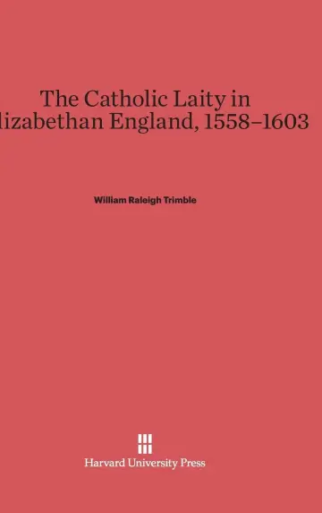 Cover of The Catholic Laity in Elizabethan England, 1558-1603