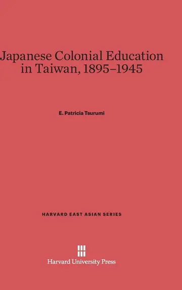Cover of Japanese Colonial Education in Taiwan, 1895-1945