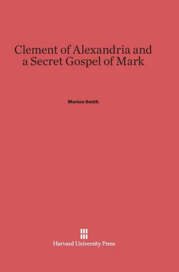 Cover of Clement of Alexandria and a Secret Gospel of Mark