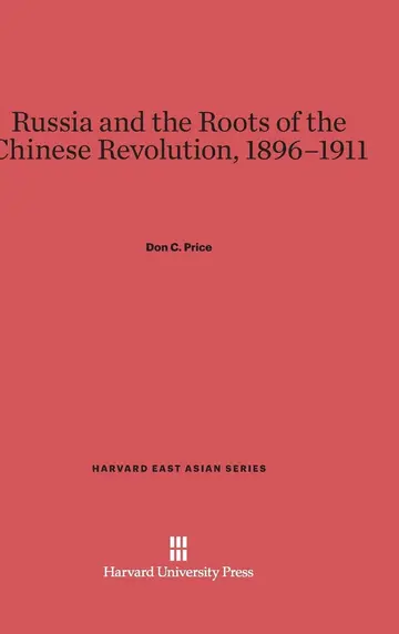 Cover of Russia and the Roots of the Chinese Revolution, 1896-1911