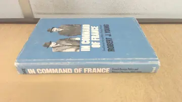 Cover of In Command of France – French Foreign Policy & Military Planning 1933–1940