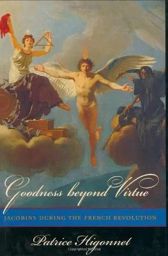 Cover of Goodness Beyond Virtue – Jacobins During the French Revolution