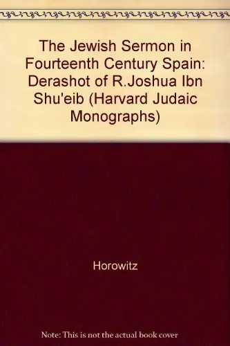 Cover of The Jewish Sermon in 14th Century Spain – The Derashot of R Joshua Shueig