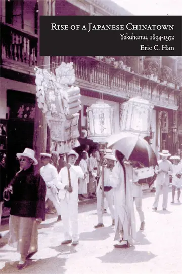 Cover of Rise of a Japanese Chinatown – Yokohama, 1894–1972