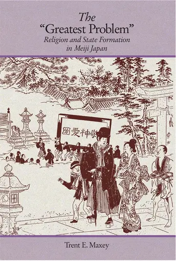 Cover of The "Greatest Problem" – Religion and State Formation in Meiji Japan