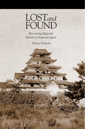 Cover of Lost and Found – Recovering Regional Identity in Imperial Japan