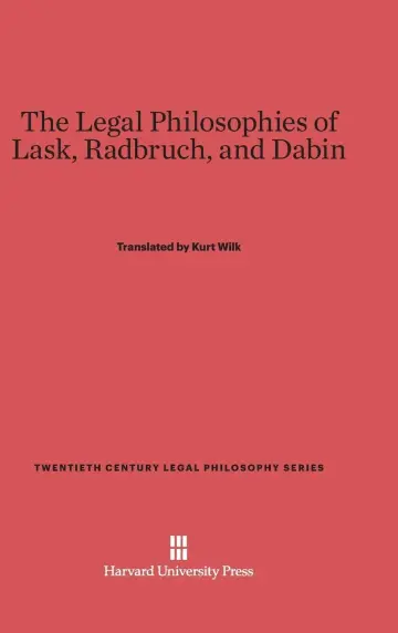 Cover of The Legal Philosophies of Lask, Radbruch, and Dabin