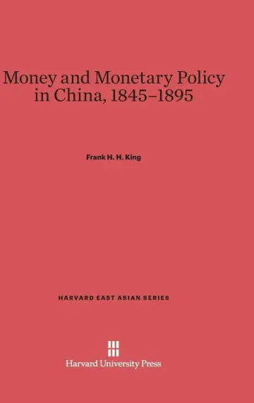 Cover of Money and Monetary Policy in China, 1845-1895